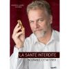 La Santé Interdite "Incurable c’était hier"